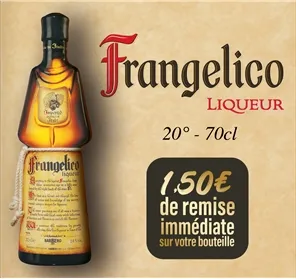 1.5€ DE REMISE AU COL FRANGELICO 