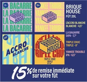 15% DE REMISE FÛTS BRIQUE HOUSE