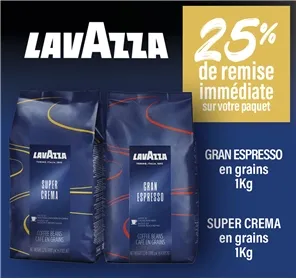 25% DE REMISE IMMEDIATE SUR LAVAZZA 
