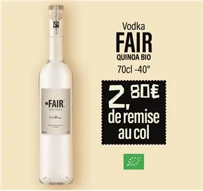 2,80 EUROS REMISE VODKA FAIR QUINOA BIO