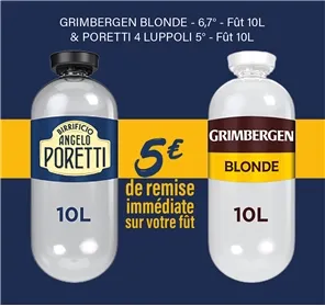 5€ REMISE SUR VOS FÛTS 10L GRIMBERGEN BLDE ET PORETTI 