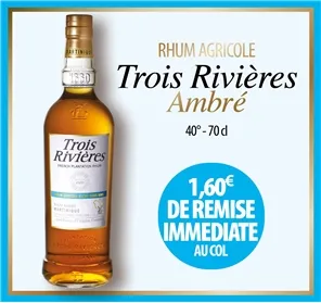 REMISE 1,60€ RHUM TROIS RIVIERES AMBRE 70CL